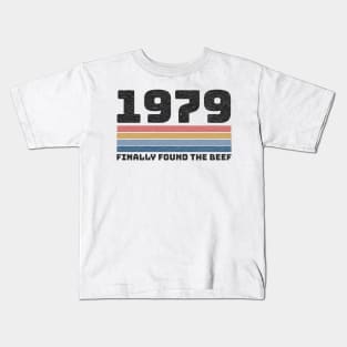 Funny 1979 Found The Beef 40th Birthday Joke Gift Kids T-Shirt